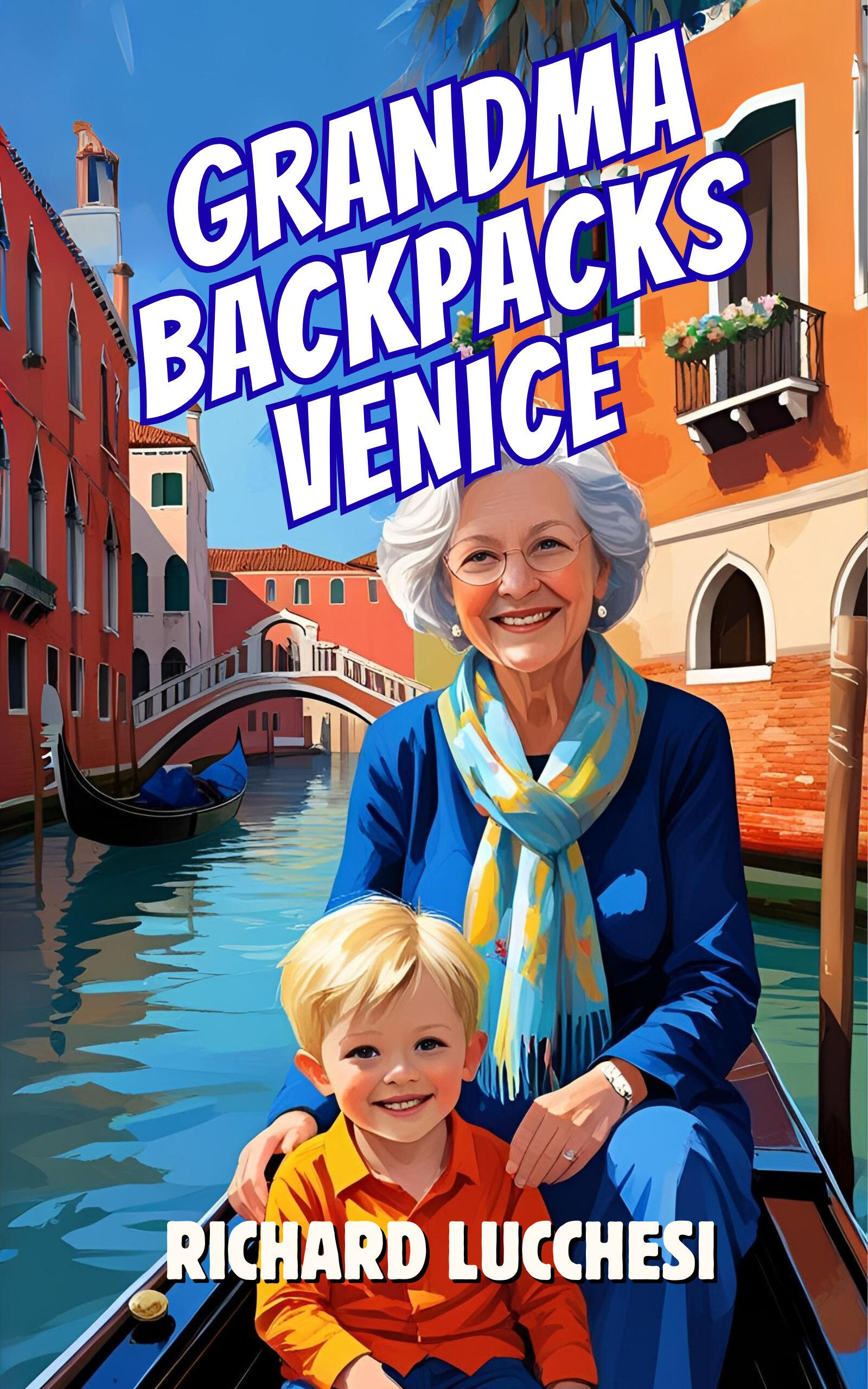 Grandma Backpacks Venice A short story by Richard Lucchesi